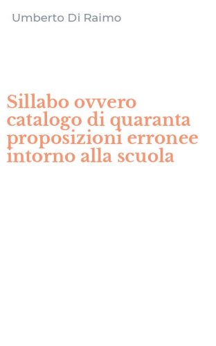 Sillabo ovvero catalogo di quaranta proposizioni erronee intorno alla scuola