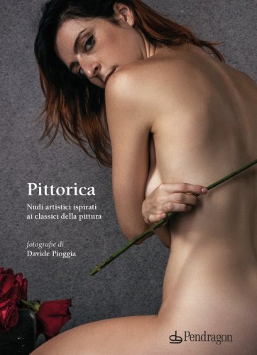 Pittorica. Nudi artistici ispirati ai classici della pittura