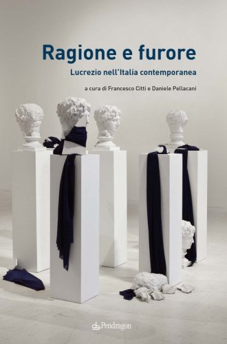 Ragione e furore. Lucrezio nell'Italia contemporanea