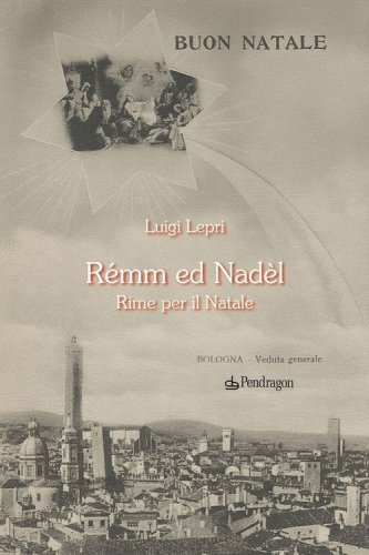 R&eacute;mm ed Nad&egrave;l. Rime per il Natale. Testo bolognese
