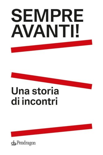 Sempre Avanti! Una storia di incontri
