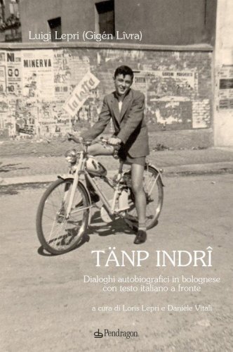 T&auml;np indr&icirc;. Dialoghi autobiografici in bolognese con testo italiano a fronte