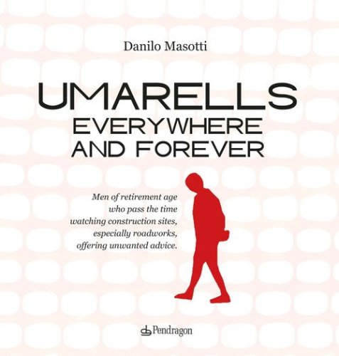 Umarells everywhere and forever. Men of retirement age who pass the time watching construction sites, especially roadworks, offering unwanted advice