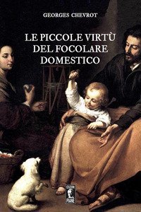 Le piccole virt&ugrave; del focolare domestico