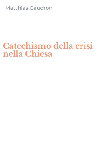 Catechismo della crisi nella Chiesa