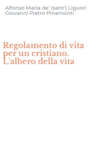Regolamento di vita per un cristiano. L'albero della vita
