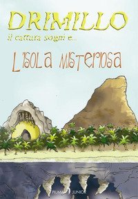 L'isola misteriosa. Drimillo il cattura sogni