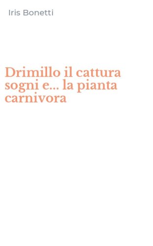 Drimillo il cattura sogni e... la pianta carnivora