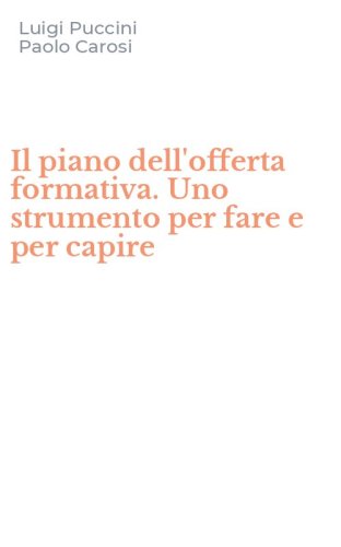 Il piano dell'offerta formativa. Uno strumento per fare e per capire