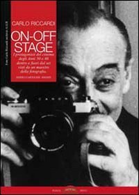 On-off stage. I protagonisti del cinema degli anni '50 e '60 dentro e fuori dal set visti da un maestro della fotografia - SET VISTI DA UN MAESTRO DELLA FOTOGRAFIA