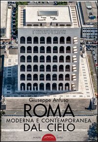 Roma moderna e contemporanea dal cielo