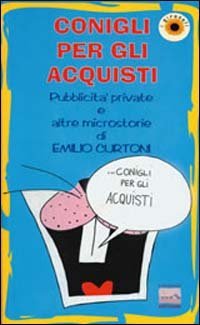 Conigli per gli acquisti. Pubblicit&agrave; private e altre microstorie