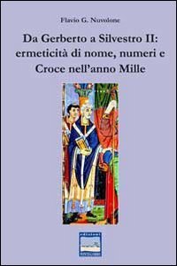 Da Gerberto a Silvestro II. Ermeticit&agrave; di nome, numeri e croce nell'anno mille
