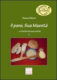 Il pane, Sua Maest&agrave;... e tutta la sua corte