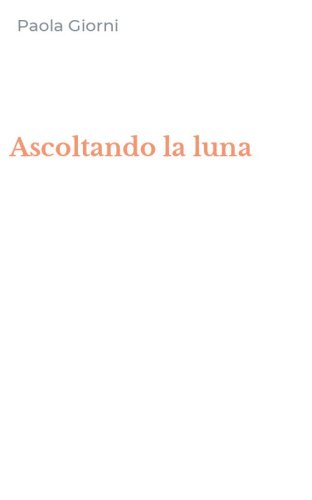 Ascoltando la luna