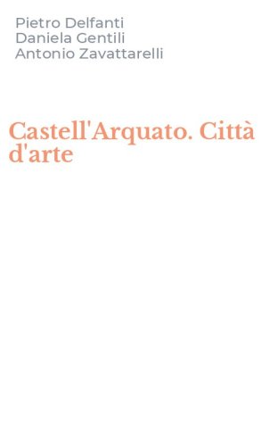 Castell'Arquato. Citt&agrave; d'arte