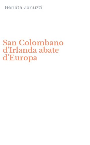 San Colombano d'Irlanda abate d'Europa