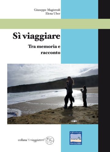 S&igrave; viaggiare. Tra memoria e racconto