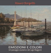 Emozioni e colori nel paesaggio ossolano e del lago Maggiore