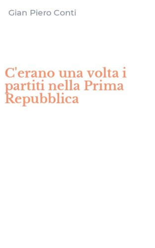 C'erano una volta i partiti nella Prima Repubblica