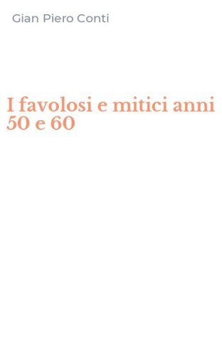 I favolosi e mitici anni 50 e 60