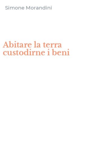 Abitare la terra custodirne i beni