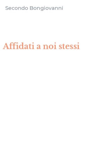Affidati a noi stessi