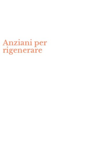 Anziani per rigenerare