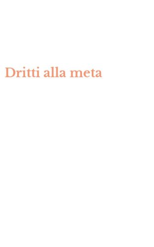 Dritti alla meta