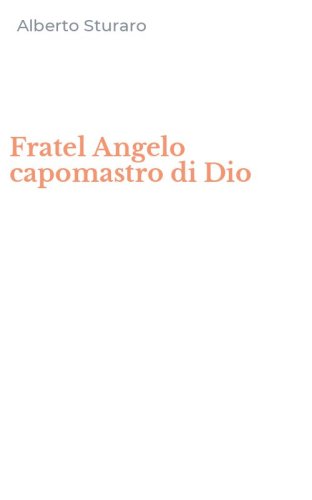 Fratel Angelo capomastro di Dio