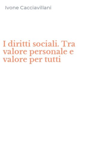 I diritti sociali. Tra valore personale e valore per tutti