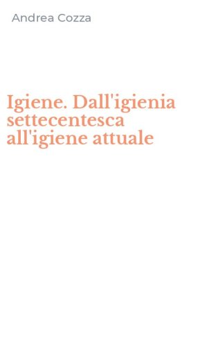 Igiene. Dall'igienia settecentesca all'igiene attuale