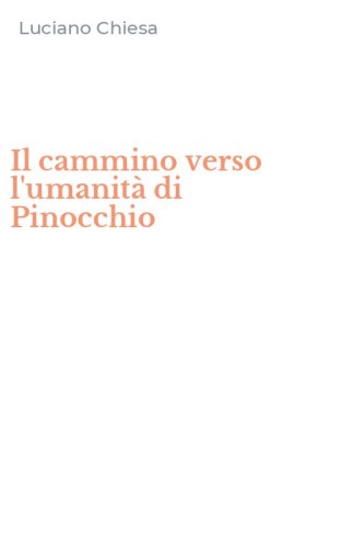 Il cammino verso l'umanit&agrave; di Pinocchio
