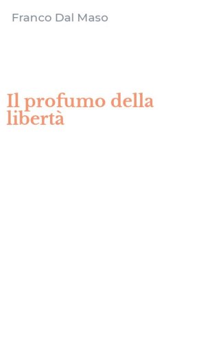 Il profumo della libert&agrave;