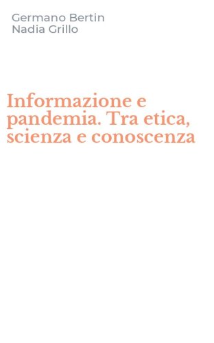 Informazione e pandemia. Tra etica, scienza e conoscenza