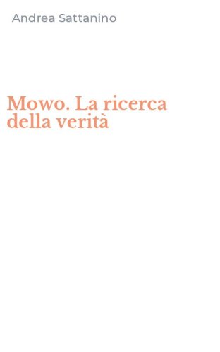 Mowo. La ricerca della verit&agrave;