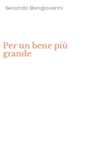 Per un bene pi&ugrave; grande