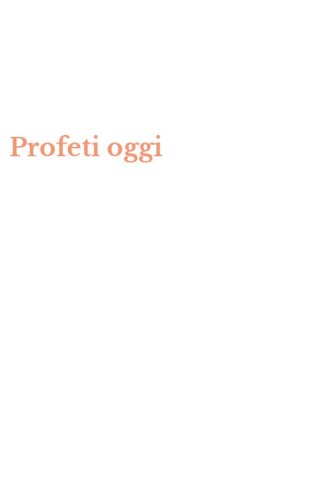 Profeti oggi