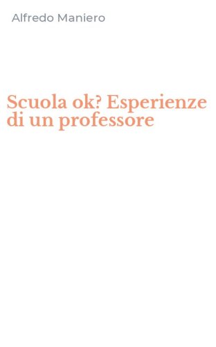 Scuola ok? Esperienze di un professore