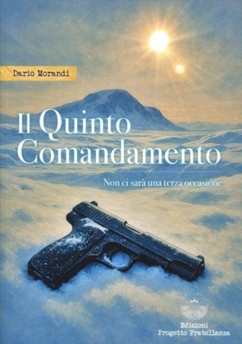 Il quinto comandamento. Non ci sar&agrave; una terza occasione