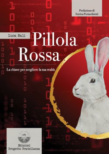 Pillola rossa. La chiave per scegliere la tua realt&agrave;