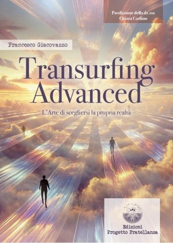Transurfing Advanced. L'arte di scegliere la propria realt&agrave;