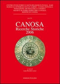 Canosa. Ricerche storiche 2006