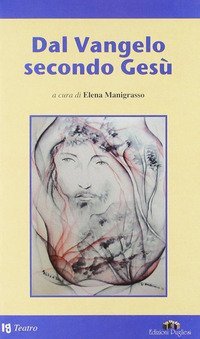 Dal Vangelo secondo Ges&ugrave;