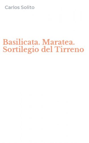 Basilicata. Maratea. Sortilegio del Tirreno