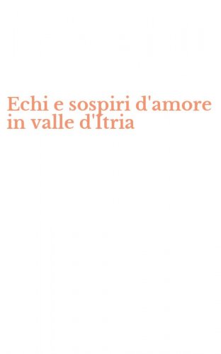 Echi e sospiri d'amore in valle d'Itria