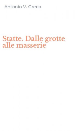 Statte. Dalle grotte alle masserie