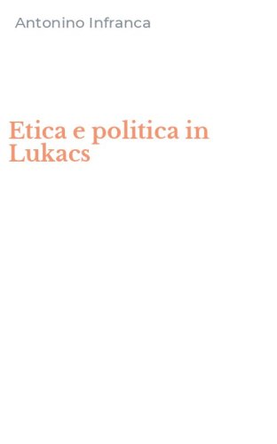 Etica e politica in Lukacs