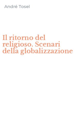 Il ritorno del religioso. Scenari della globalizzazione