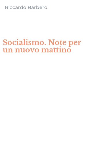 Socialismo. Note per un nuovo mattino